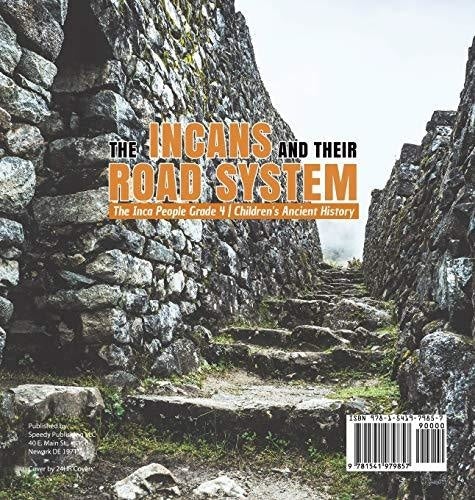 The Incans and Their Road System - The Inca People Grade 4 - Children’s Ancient History