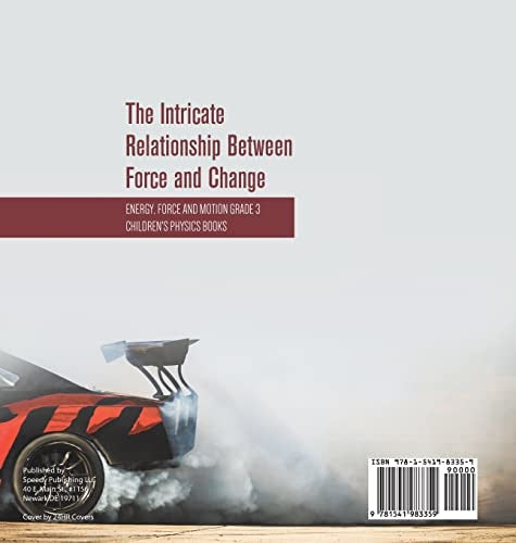 The Intricate Relationship Between Force and Change Energy Force and Motion Grade 3 Children’s Physics Books