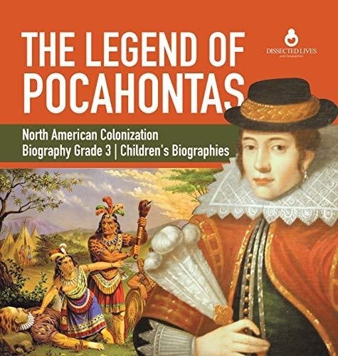 The Legend of Pocahontas - North American Colonization - Biography Grade 3 - Children's Biographies
