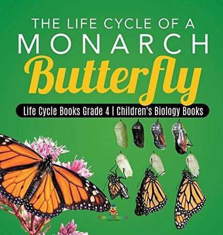 Image of The Life Cycle of a Monarch Butterfly - Life Cycle Books Grade 4 - Children’s Biology Books