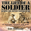 The Life of a Soldier During the Revolutionary War - US History Lessons for Kids | Childrens American History