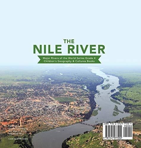 The Nile River - Major Rivers of the World Series Grade 4 - Children’s Geography & Cultures Books