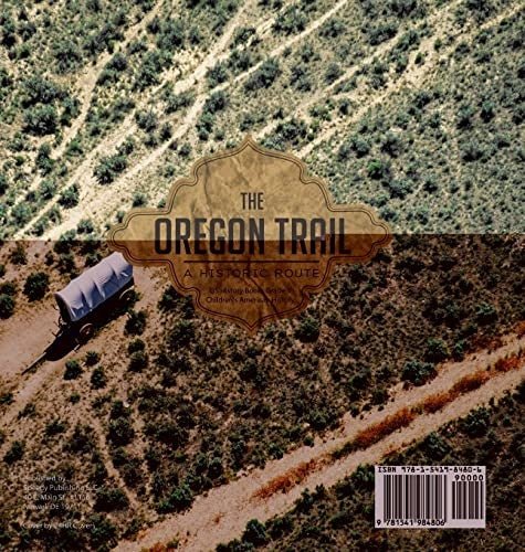 The Oregon Trail: A Historic Route US History Books Grade 5 Children’s American History