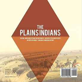 The Plains Indians | Culture, Wars and Settling the Western US | History of the United States | History 6th Grade | Children's American History