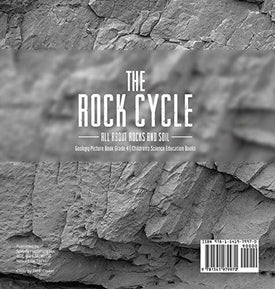 The Rock Cycle: All about Rocks and Soil - Geology Picture Book Grade 4 - Children's Science Education Books
