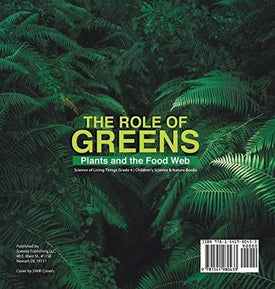 The Role of Greens: Plants and the Food Web - Science of Living Things Grade 4 - Children's Science & Nature Books