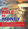 The Role of Money - History and Use - Economics - Social Studies Fourth Grade Non Fiction Books - Children’s Money & Saving Reference