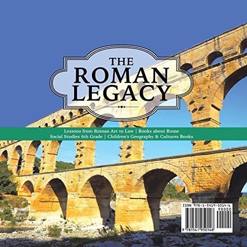 The Roman Legacy | Lessons from Roman Art to Law | Books about Rome | Social Studies 6th Grade | Children’s Geography & Cultures Books
