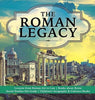The Roman Legacy - Lessons from Roman Art to Law - Books about Rome - Social Studies 6th Grade - Children’s Geography & Cultures Books