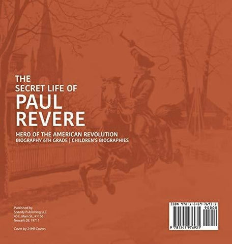 Image of The Secret Life of Paul Revere - Hero of the American Revolution - Biography 6th Grade - Children’s Biographies