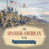 The Spanish-American War | History of American Wars Grade 6 | Children’s Military Books