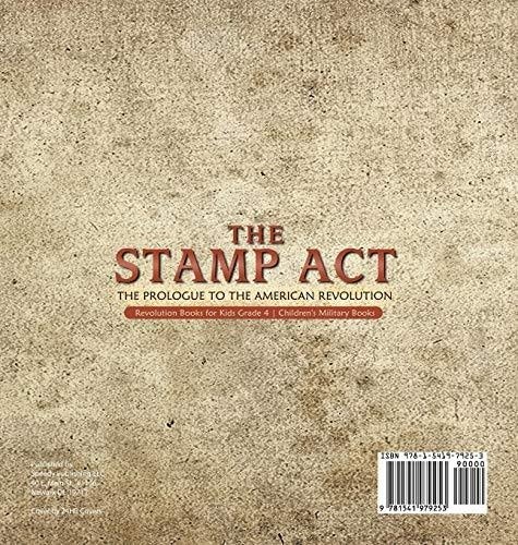 The Stamp Act: The Prologue to the American Revolution - Revolution Books for Kids Grade 4 - Children’s Military Books