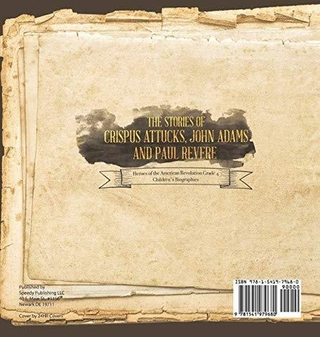 Image of The Stories of Crispus Attucks John Adams and Paul Revere - Heroes of the American Revolution Grade 4 - Children’s Biographies