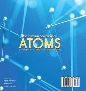 The Structural Components of Atoms Chemistry Book Grade 5 Children’s Science Education books