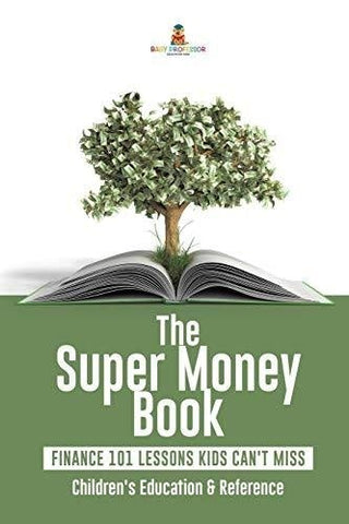 Image of The Super Money Book: Finance 101 Lessons Kids Can’t Miss - Children’s Money & Saving Reference