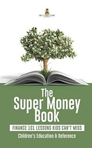 Image of The Super Money Book: Finance 101 Lessons Kids Can’t Miss - Children’s Money & Saving Reference
