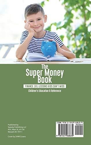 The Super Money Book: Finance 101 Lessons Kids Can’t Miss - Children’s Money & Saving Reference