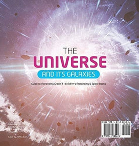 The Universe and Its Galaxies - Guide to Astronomy Grade 4 - Children's Astronomy & Space Books
