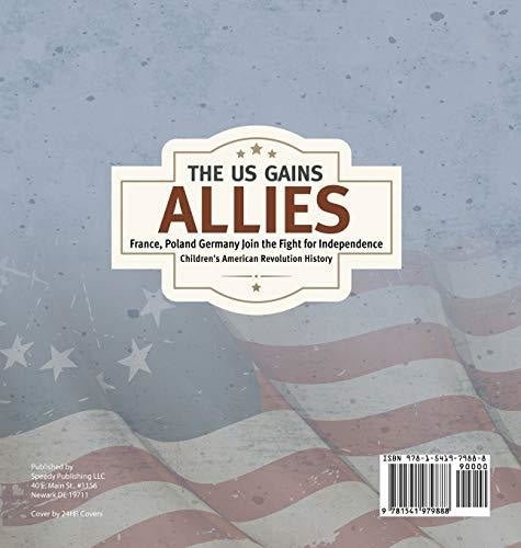 The US Gains Allies - France Poland Spain and Germany Join the Fight for Independence - Fourth Grade History - Children’s American 