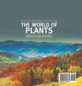 The World of Plants: Similarities and Differences Plant Science Book Grade 3 Children's Science & Nature Books