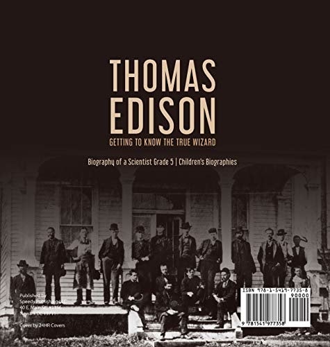 Thomas Edison: Getting to Know the True Wizard - Biography of a Scientist Grade 5 - Children’s Biographies