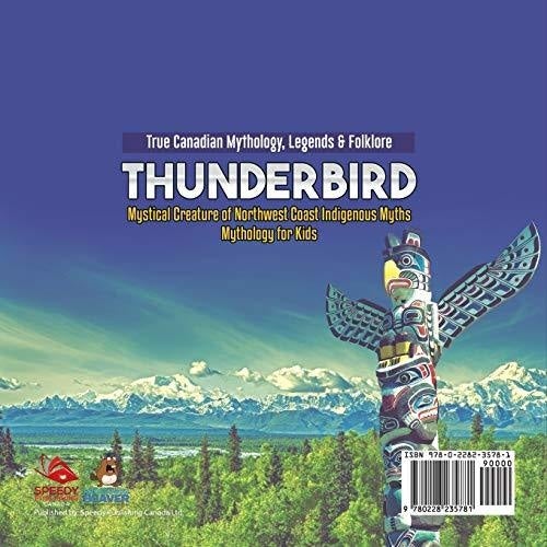 Thunderbird - Mystical Creature of Northwest Coast Indigenous Myths | Mythology for Kids | True Canadian Mythology Legends & Folklore