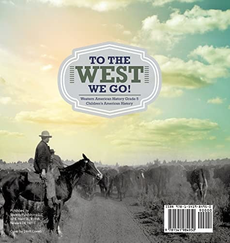 To The West We Go! Western American History Grade 5 Children’s American History