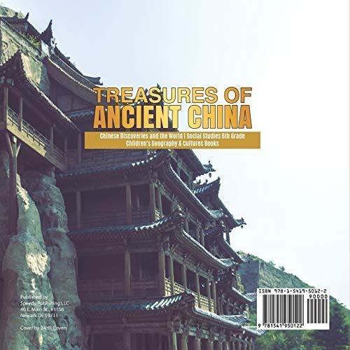 Treasures of Ancient China | Chinese Discoveries and the World | Social Studies 6th Grade | Children’s Geography & Cultures Books