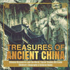 Treasures of Ancient China | Chinese Discoveries and the World | Social Studies 6th Grade | Children’s Geography & Cultures Books