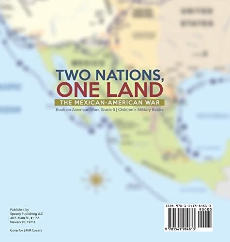 Two Nations One Land: The Mexican-American War Book on American Wars Grade 5 Children’s Military Books