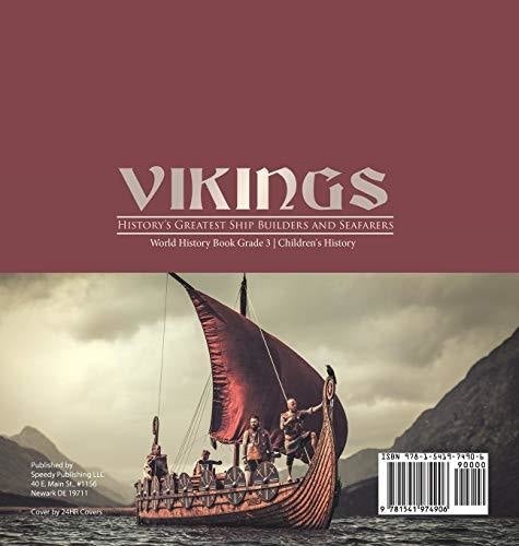 Vikings: History’s Greatest Ship Builders and Seafarers - World History Book Grade 3 - Children’s History