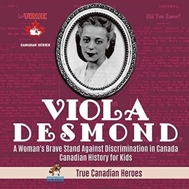 Viola Desmond - A Woman’s Brave Stand Against Discrimination in Canada | Canadian History for Kids | True Canadian Heroes