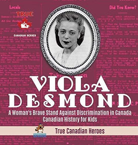 Viola Desmond - A Woman’s Brave Stand Against Discrimination in Canada - Canadian History for Kids - True Canadian Heroes