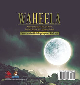 Waheela - Northwest Canada's Wily Giant Wolves That Like Headless Men - Mythology for Kids - True Canadian Mythology, Legends & Folklore