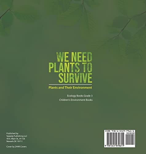 We Need Plants to Survive: Plants and Their Environment Ecology Books Grade 3 Children’s Environment Books