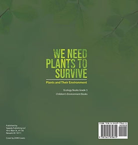 We Need Plants to Survive: Plants and Their Environment Ecology Books Grade 3 Children's Environment Books