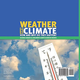 Weather and Climate How and Why Do They Happen? Science Grade 8 Children's Earth Sciences Books