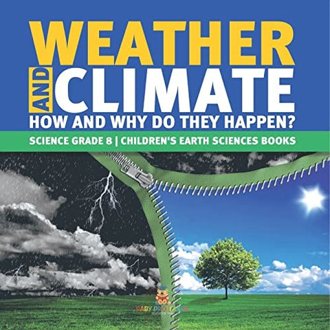 Image of Weather and Climate How and Why Do They Happen? Science Grade 8 Children's Earth Sciences Books