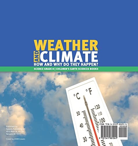 Weather and Climate How and Why Do They Happen? Science Grade 8 Children’s Earth Sciences Books