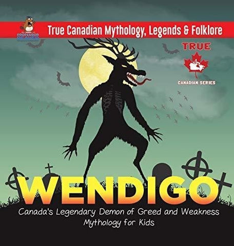 Image of Wendigo - Canada's Legendary Demon of Greed and Weakness - Mythology for Kids - True Canadian Mythology, Legends & Folklore
