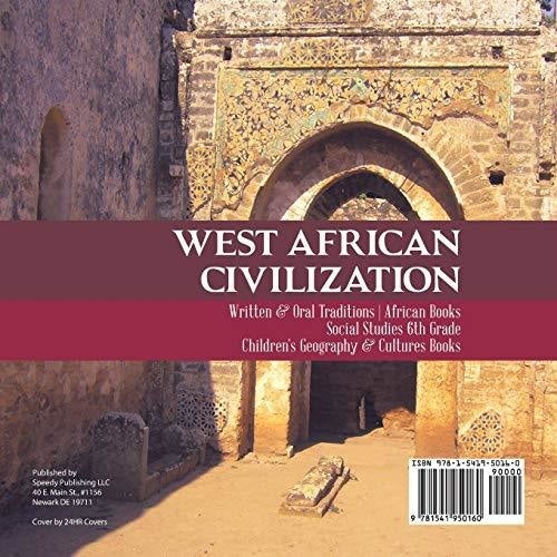 West African Civilization | Written & Oral Traditions | African Books | Social Studies 6th Grade | Children’s Geography & Cultures Books