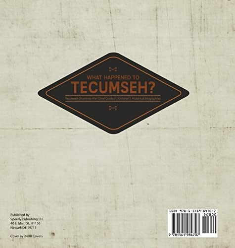 What Happened to Tecumseh? Tecumseh Shawnee War Chief Grade 5 Children’s Historical Biographies