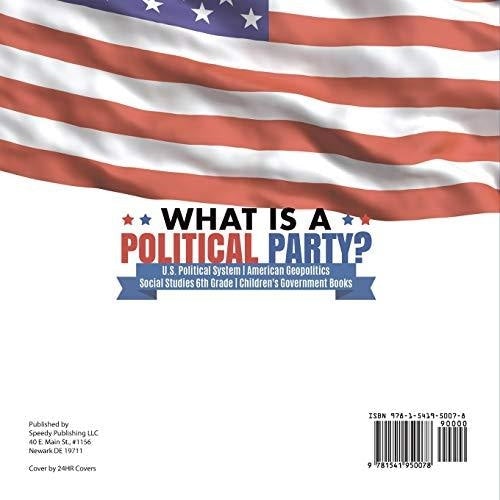 What is a Political Party? | U.S. Political System | American Geopolitics | Social Studies 6th Grade | Children’s Government Books