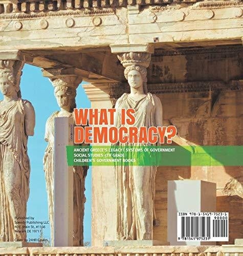 What is Democracy? - Ancient Greece’s Legacy - Systems of Government - Social Studies 5th Grade - Children’s Government Books