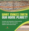 What Makes Earth Our Home Planet? - Formation and Composition of Rocks and Soil - Geology for Kids - 4th Grade Science - Children’s Earth 