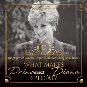 What Makes Princess Diana Special Biography of Famous People | Childrens Biography Books