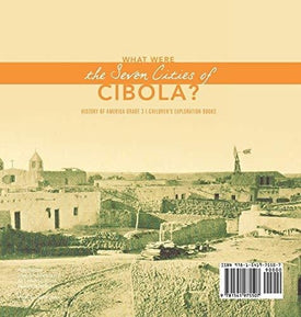 What Were the Seven Cities of Cibola? - History of America Grade 3 - Children's Exploration Books