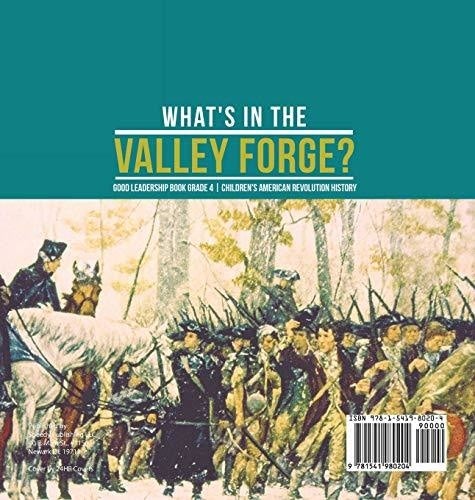 What’s in the Valley Forge? Good Leadership Book Grade 4 - Children’s American Revolution History