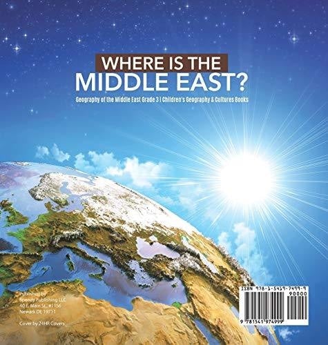 Where Is the Middle East? - Geography of the Middle East Grade 3 - Children’s Geography & Cultures Books