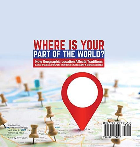 Image of Where Is Your Part of the World? - How Geographic Location Affects Traditions - Social Studies 3rd Grade - Children’s Geography & Cultures 